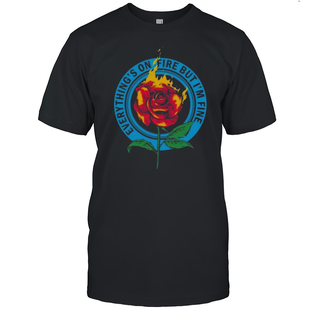 As December Falls Everythings On Fire Shirt