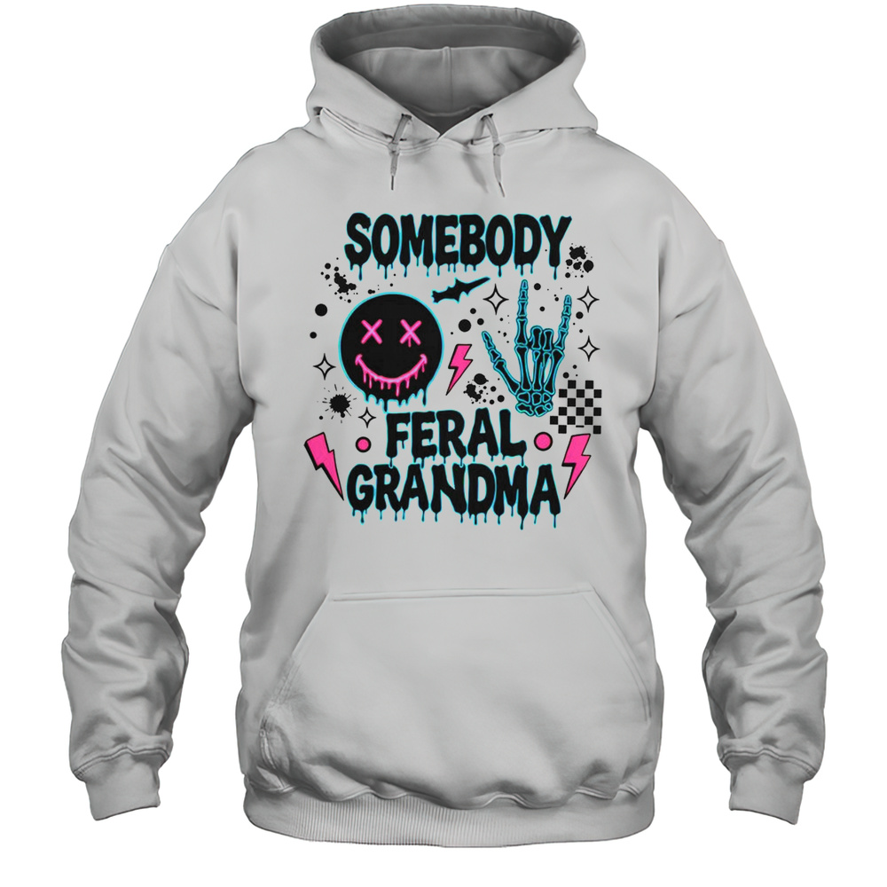 Awesome Somebody Feral Grandma Skeleton Cool T-Shirt Unisex Hoodie