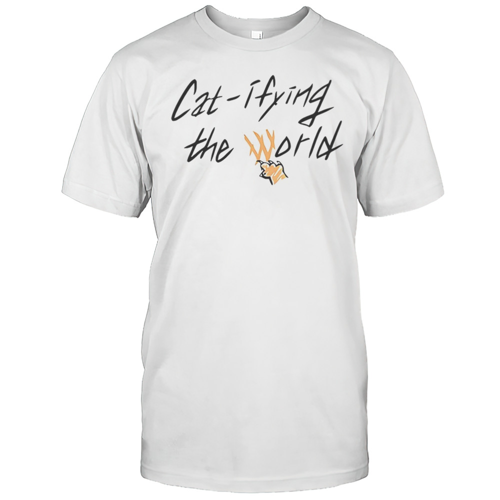 Cat Ifying The World Shirt