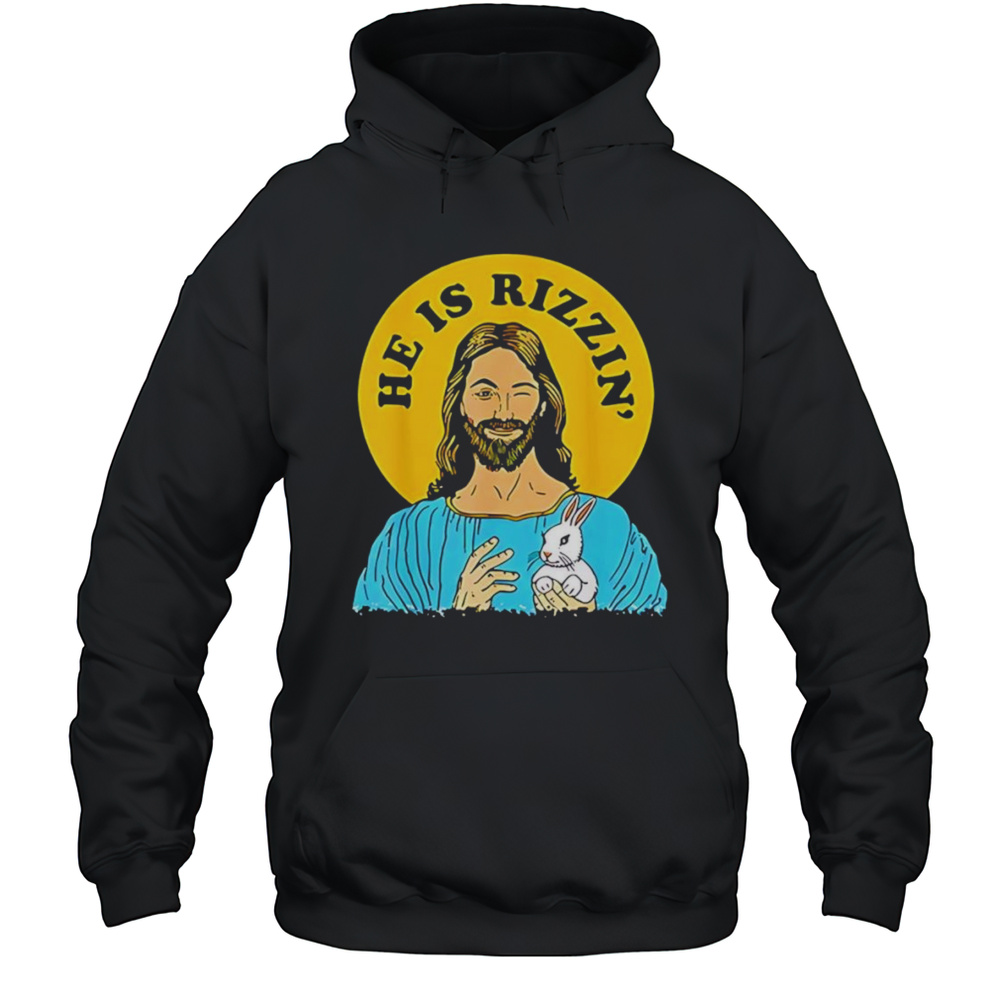 He Is Rizzin Happy Easter Day Shirt Unisex Hoodie