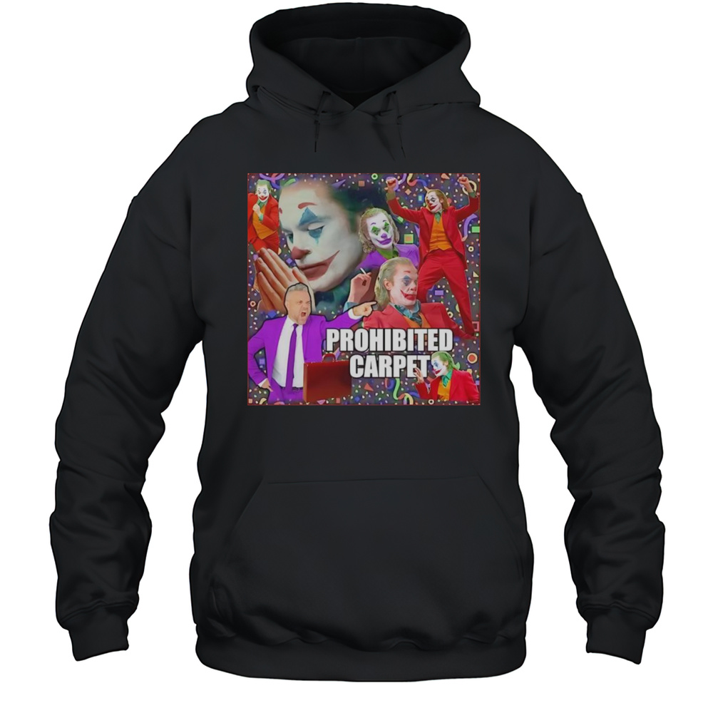 Joker Prohibited Carpet Shirt Unisex Hoodie