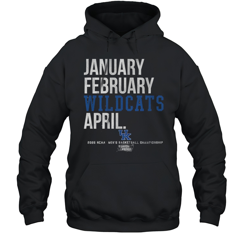 Kentucky Wildcats 2025 NCAA Mens Basketball Championship January February Wildcats April Shirt Unisex Hoodie