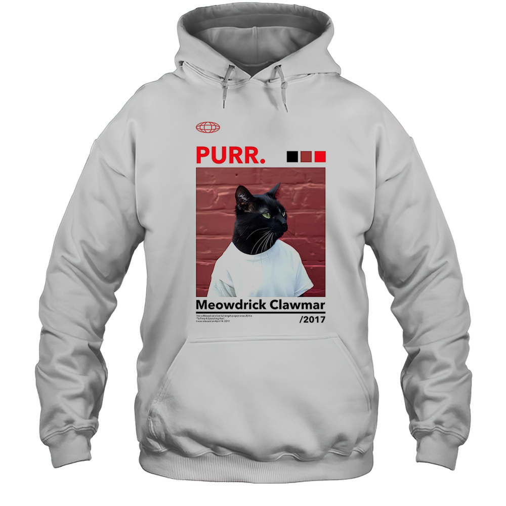 Meowdrick Clawmar Purr. Album 2017 Shirt Unisex Hoodie