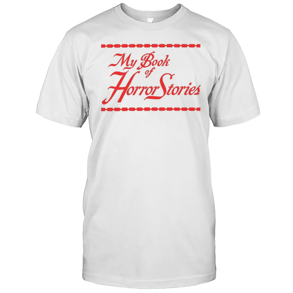 My Book Of Horror Stories Shirt