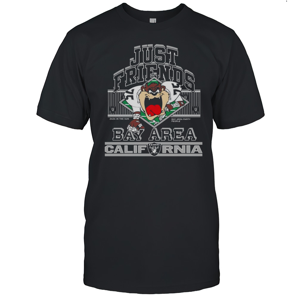 NFL Football Las Vegas Raiders Just Friends Taz Bay Area California Bay Area Party People T-shirt NFL Football Las Vegas Raiders Just Friends Taz Bay Area California Bay Area Party People T-shirt