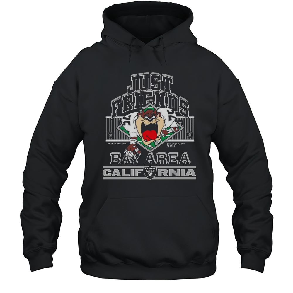 NFL Football Las Vegas Raiders Just Friends Taz Bay Area California Bay Area Party People T-shirt Unisex Hoodie