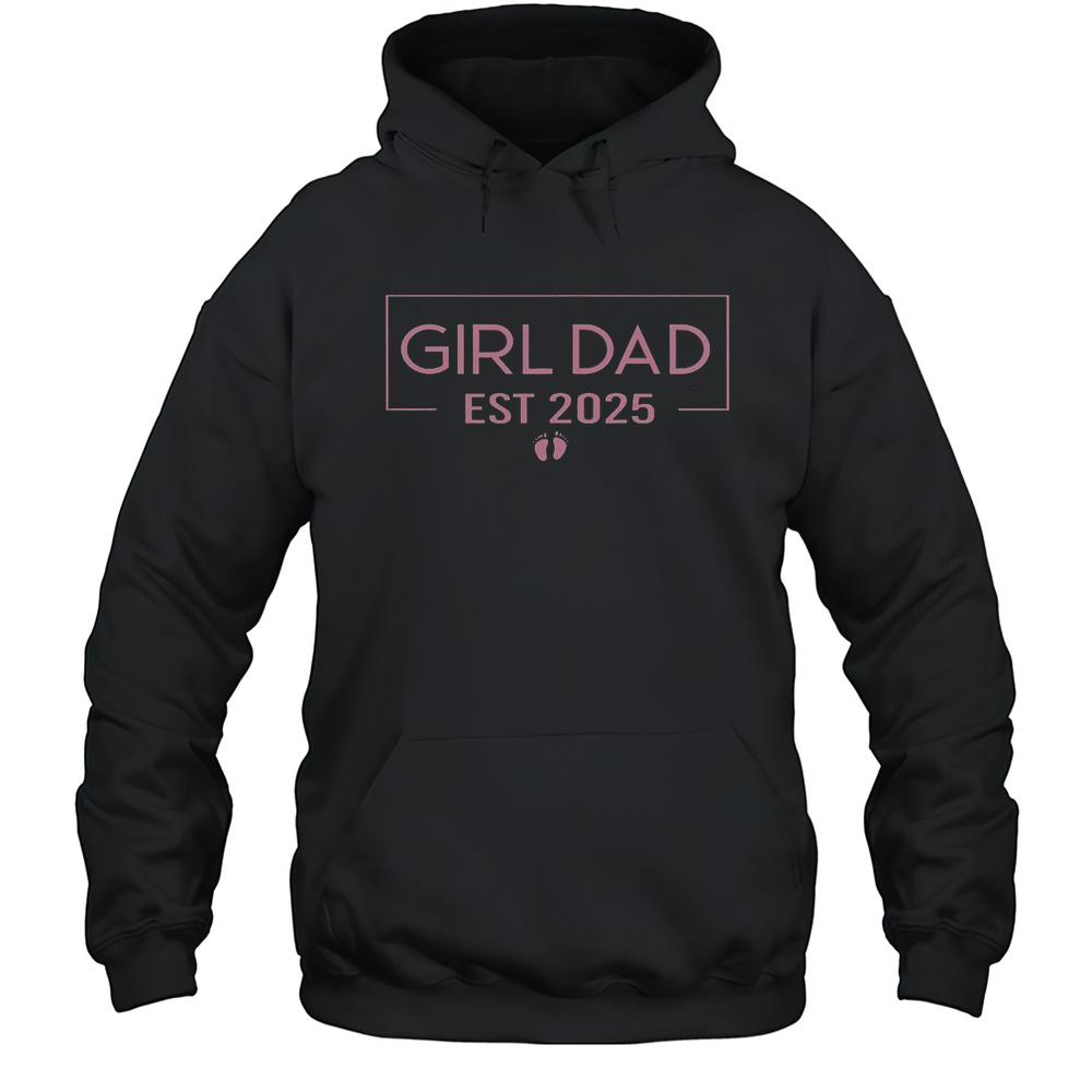 Nice Girl Dad Dad Of Girl Est 2025 T-Shirt Unisex Hoodie