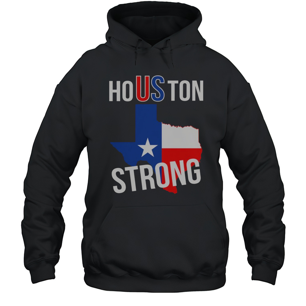 Nice Houston US Strong Texas State Flag T-Shirt Unisex Hoodie