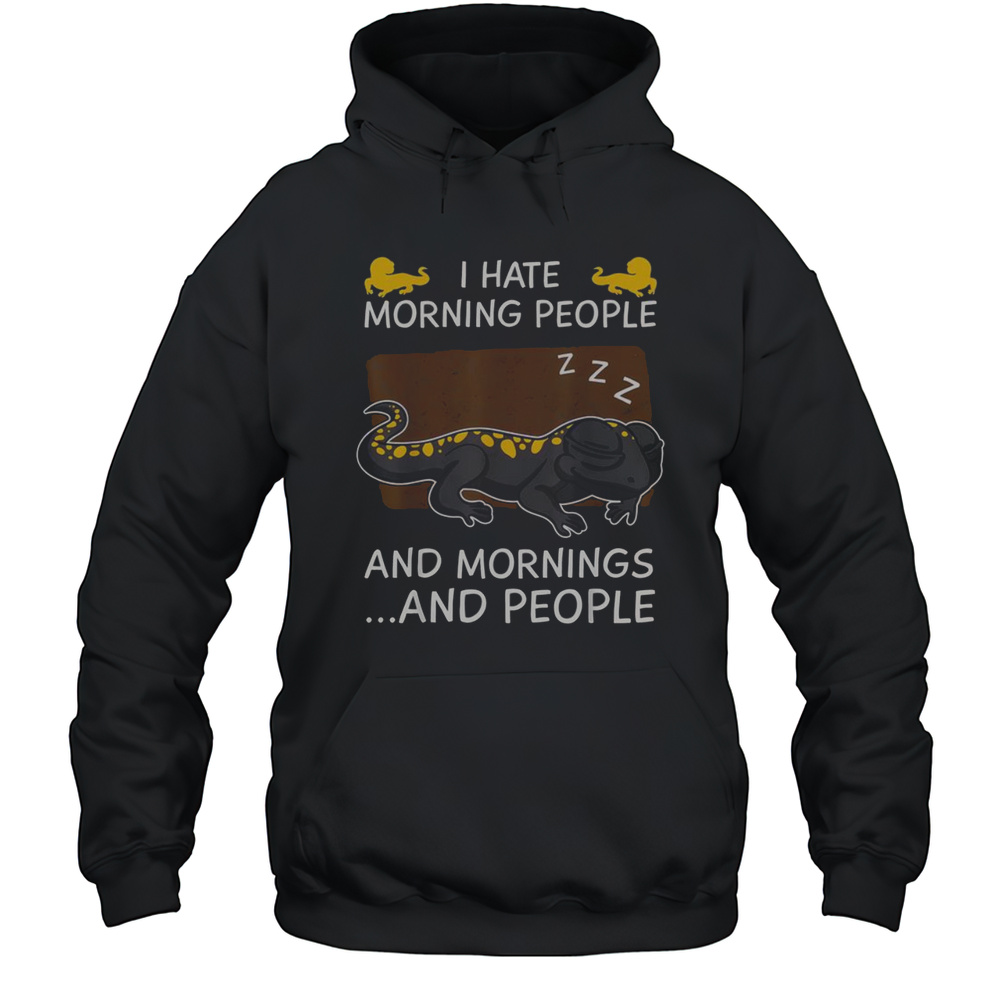 Nice I Hate Morning People Salamander Sleeping Reptile T-Shirt Unisex Hoodie