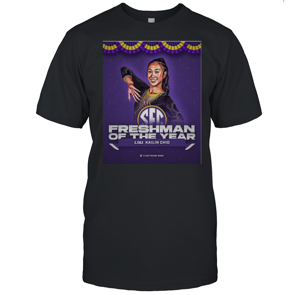 Poster Kailin Chio LSU Gymnastics 2025 SEC Freshman Of The Year It Just Means More T-shirt