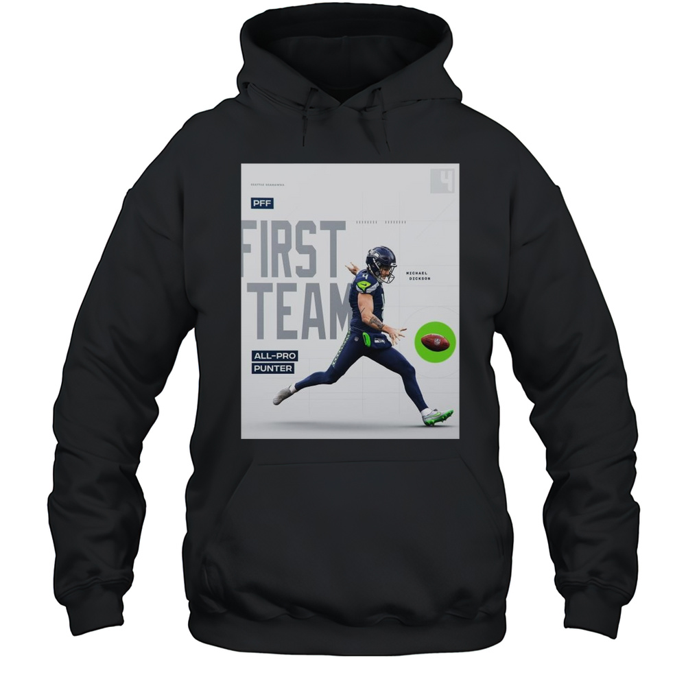 Poster Seattle Seahawks NFL Football Michael Dickson PFF First Team All-Pro Punter 2024 T-shirt Unisex Hoodie