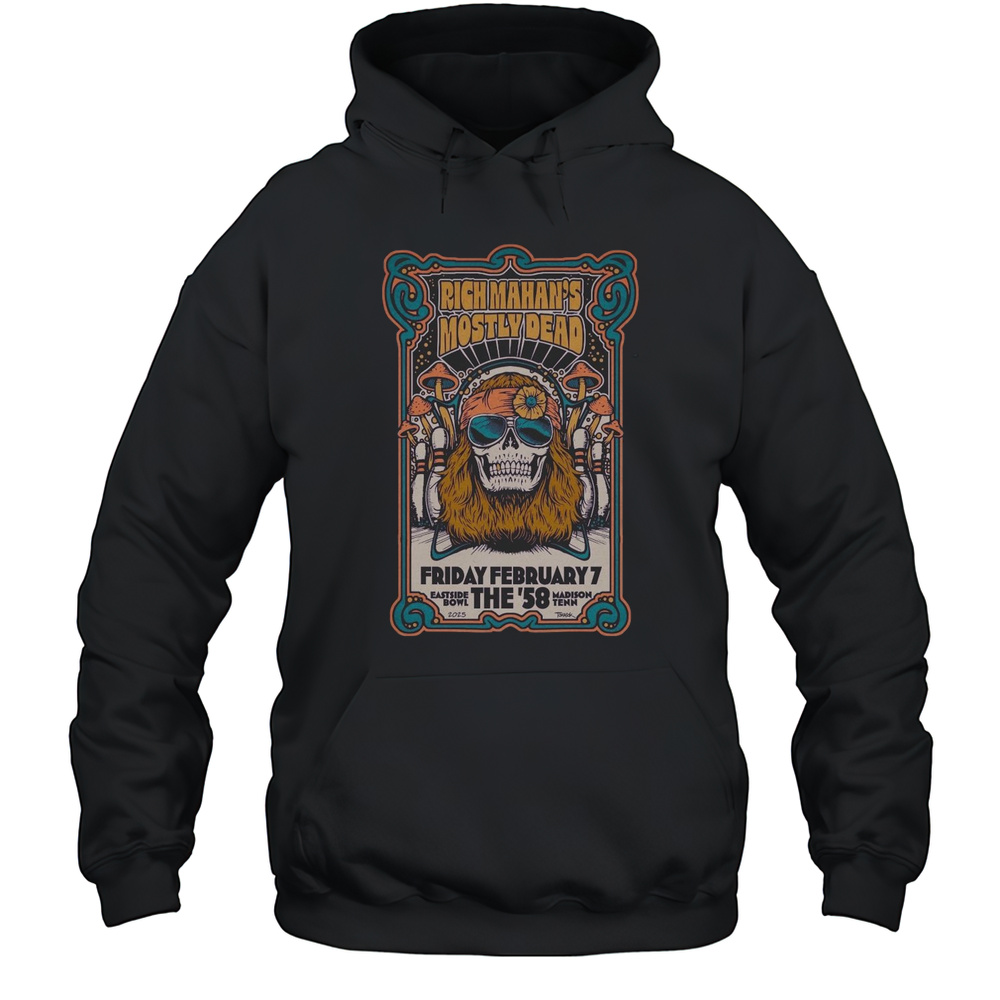 Rich Mahans Mostly Dead Friday February 7 Eastside Bowl Football The 58 Madison Tenn 2025 T-shirt Unisex Hoodie