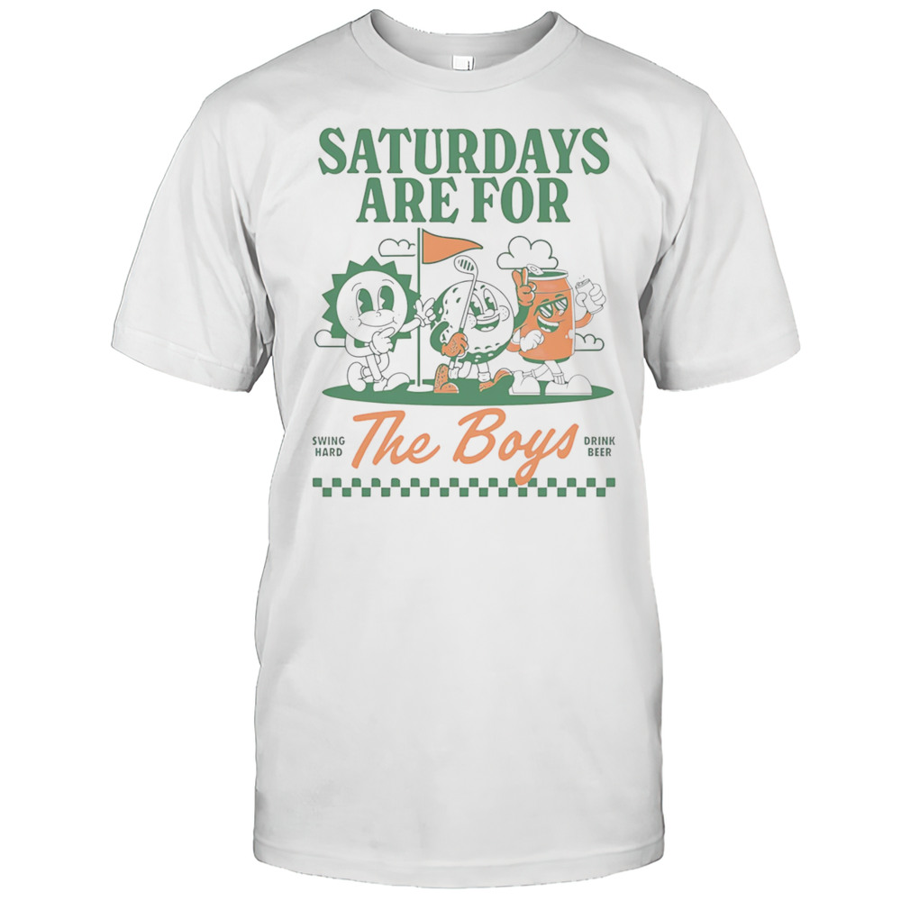 Saturdays Are For The Boys Shirt