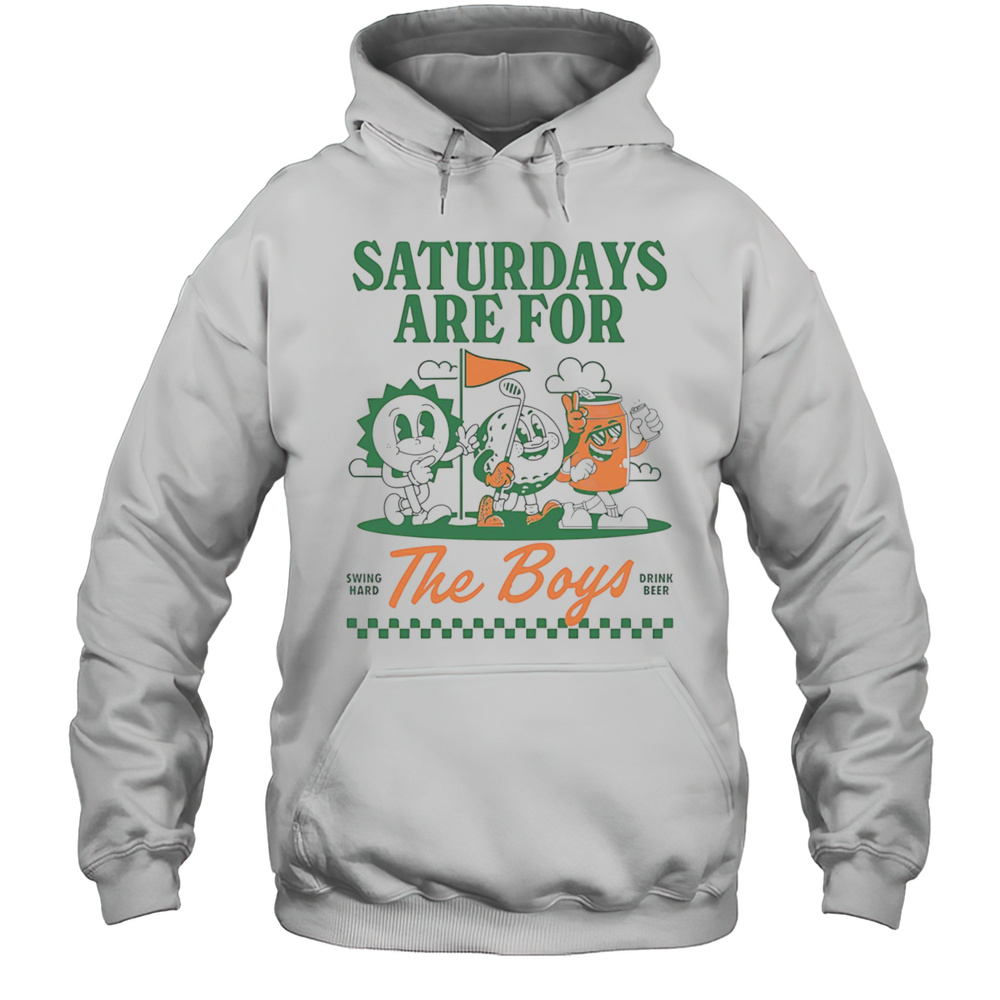 Saturdays Are For The Boys Shirt Unisex Hoodie