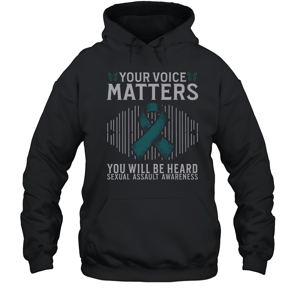 Top Your Voice Matters You Will Be Heard Sexual Assault Awareness T-Shirt Unisex Hoodie