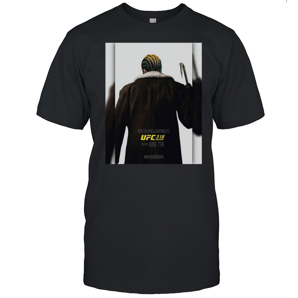 UFC 316 Merab Dvalishvili Vs Sean Omalley 2 On Ppv June 7th West Till Death Poster T-shirt