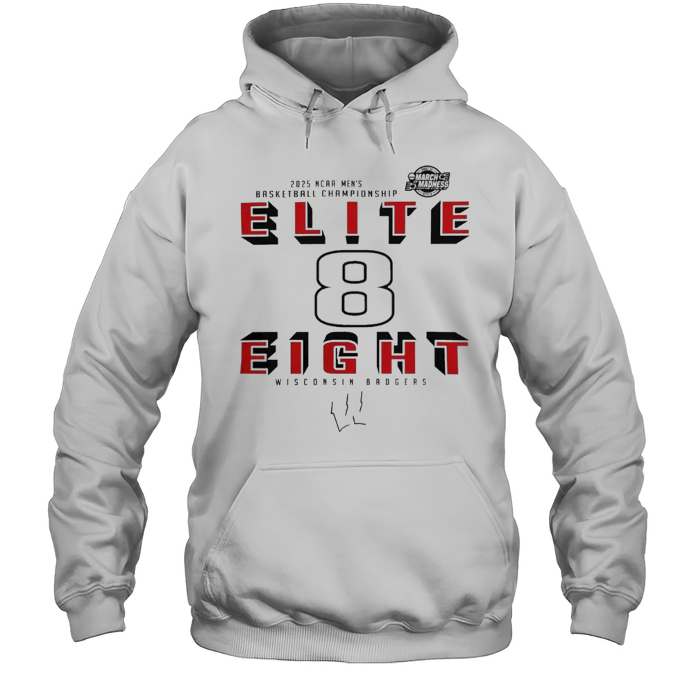 Wisconsin Badgers 2025 NCAA Mens Basketball Championship March Madness Elite Eight Shirt Unisex Hoodie