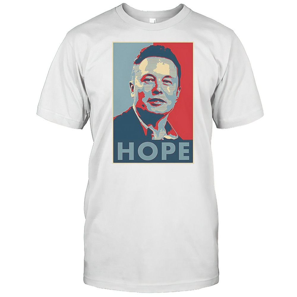 Elon Musk Hope Shirt