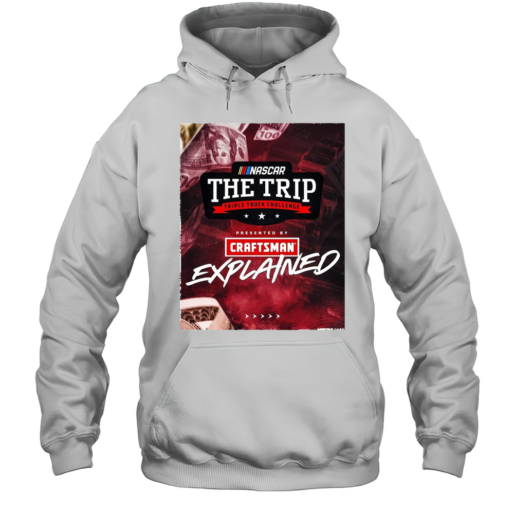 Nascar The Trip Triple Truck Challenge Presented By Craftsman Explained 2025 Poster T-shirt Unisex Hoodie
