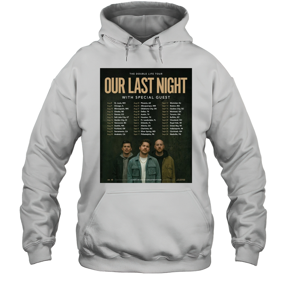 The Double Life Tour Our Last Night With Special Guest Aug 8 St. Louis MO Aug 9 Chicago IL Poster T-shirt Unisex Hoodie