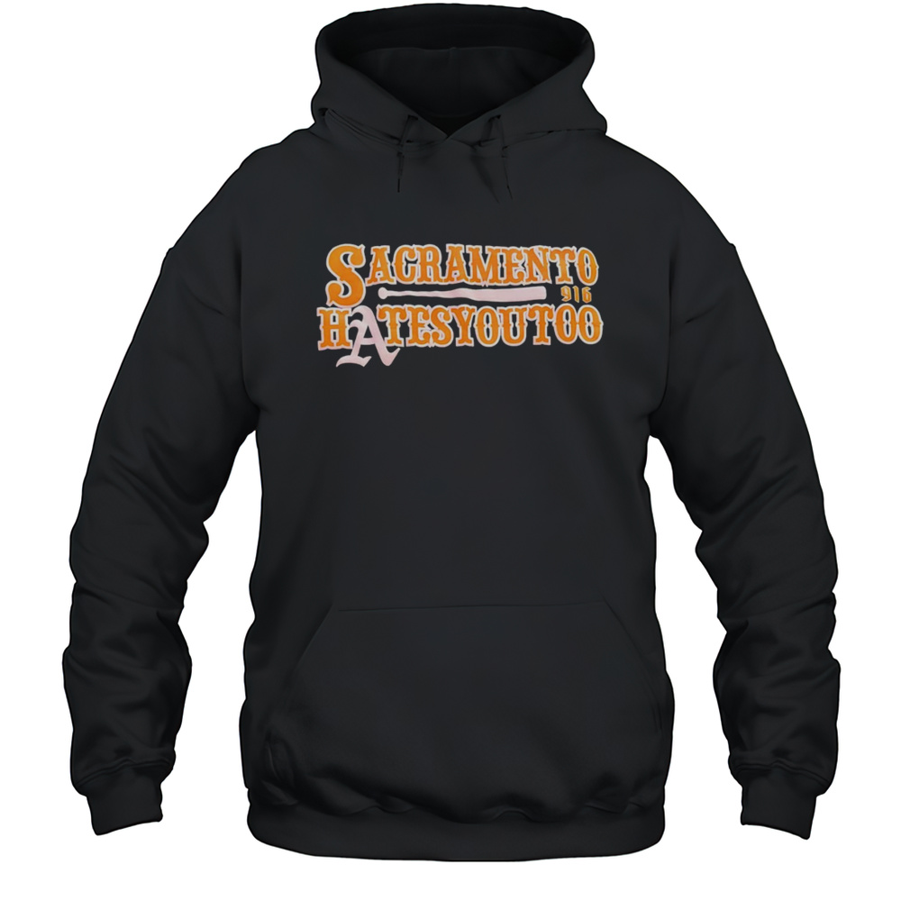 Sacramento Hates You Too Baseball Shirt Unisex Hoodie