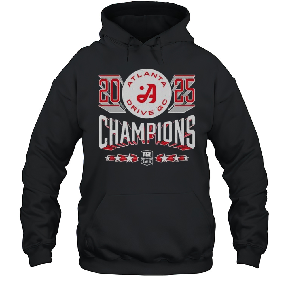 Atlanta Drive Gc 500 Level 2025 Tgl Champions Shirts Unisex Hoodie