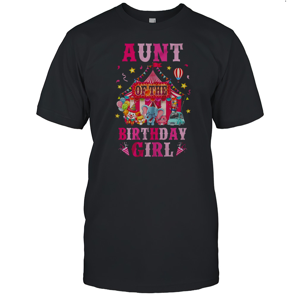 Aunt Of The Birthday Girl Circus Carnival Family Party Shirt