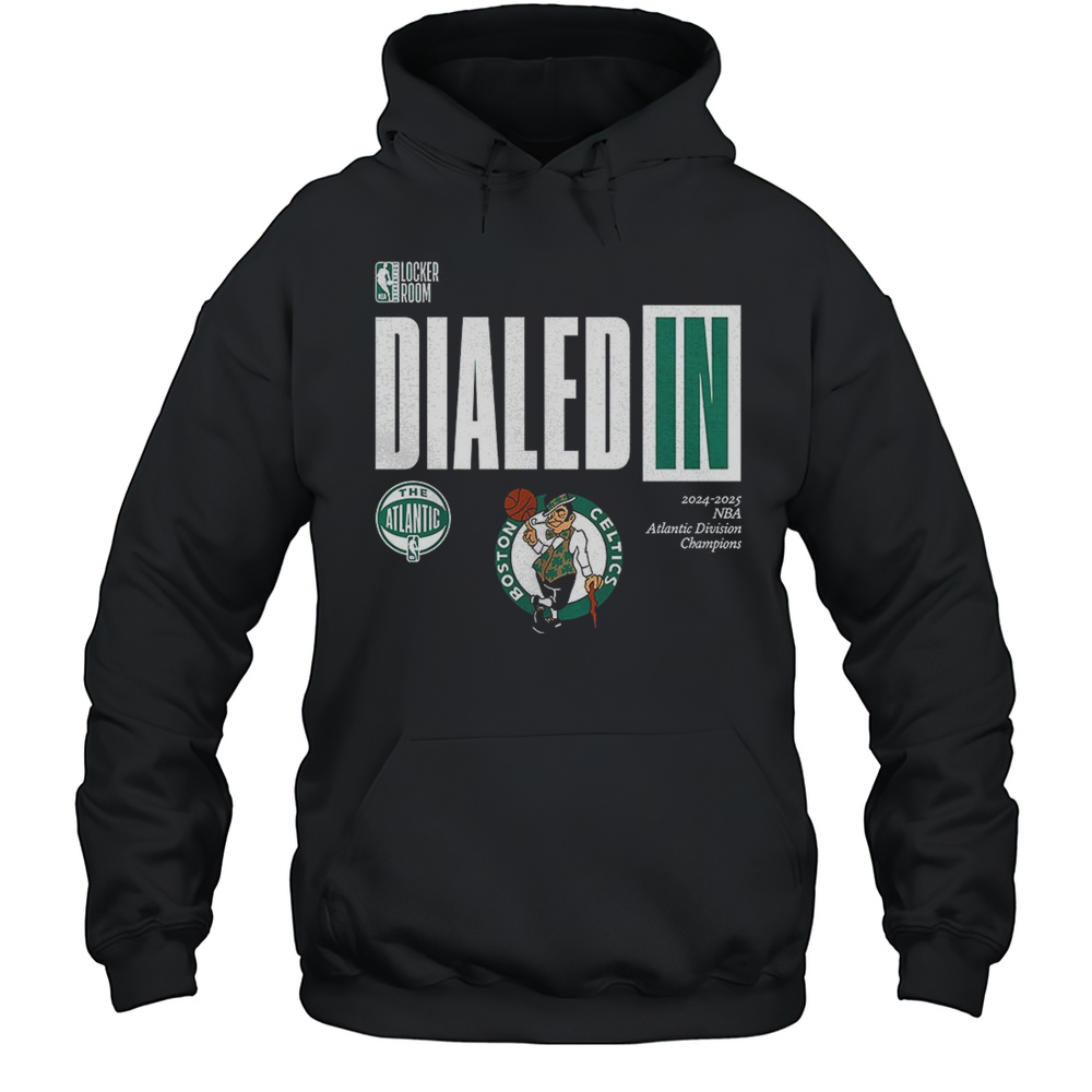 Boston Celtics Dialed In 2025 Atlantic Division Champions Shirt Unisex Hoodie
