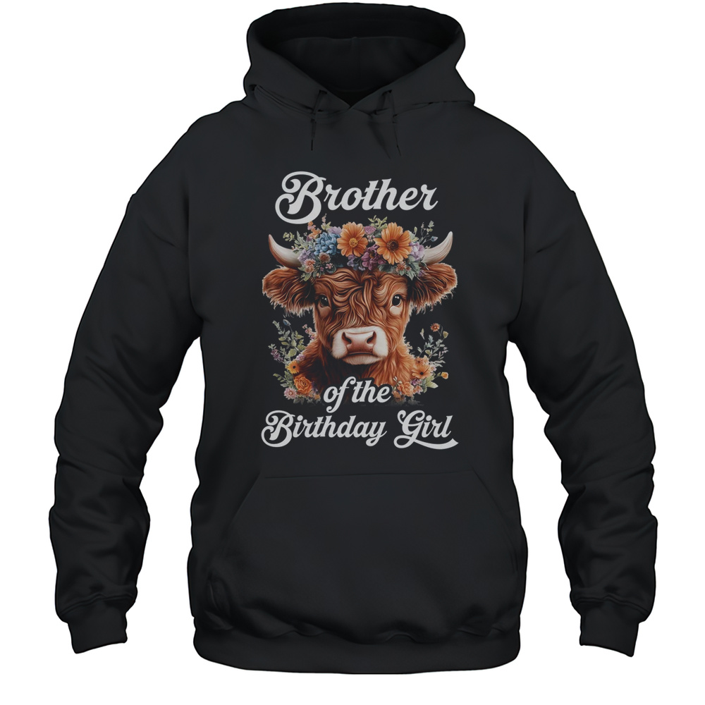 Brother Of The Birthday Girl Highland Cow Farm Family Shirt Unisex Hoodie