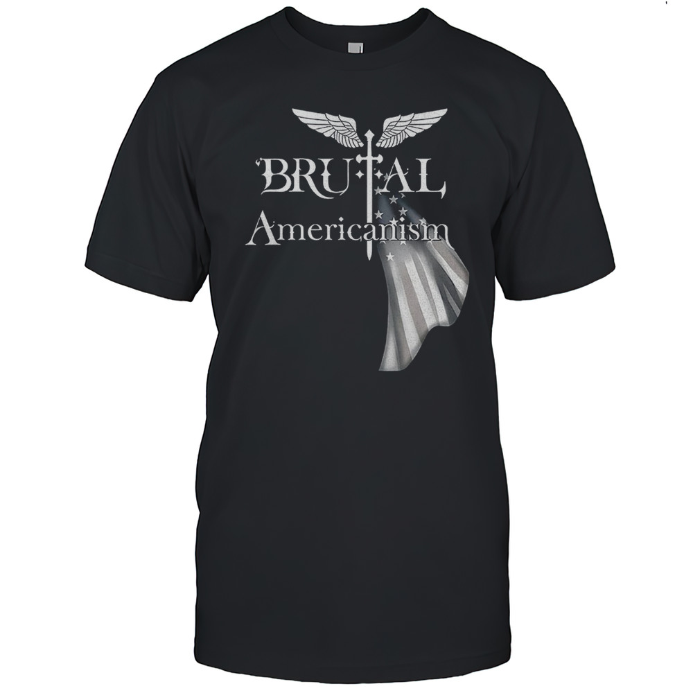 Brutal Americanism Shirt