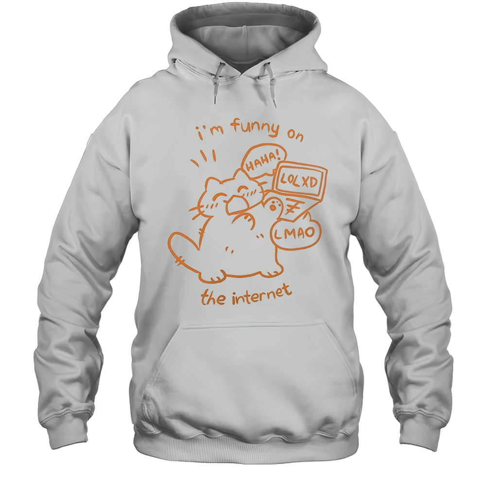 Cat Im Funny On The Internet Shirt Unisex Hoodie