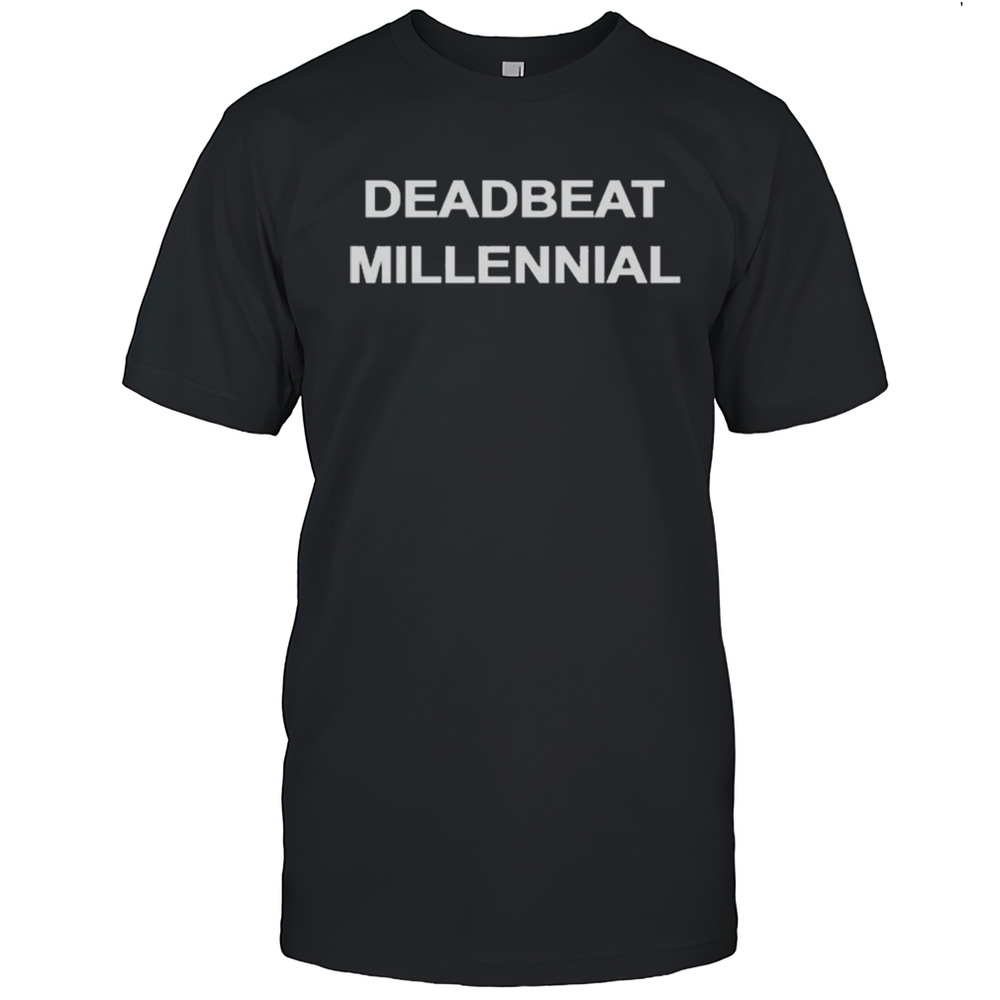 Deadbeat Millennial Shirt