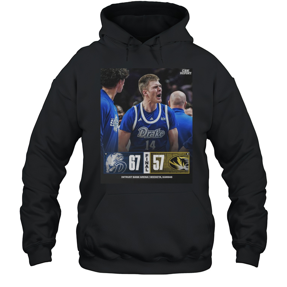 Drake Bulldogs Win Missouri Tigers Final Score 67  57 Intrust Bank Arena Wichita Kansas T-shirt Unisex Hoodie