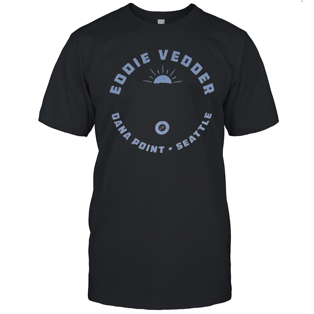Eddie Vedder Dana Point Seattle Coastal T-shirt