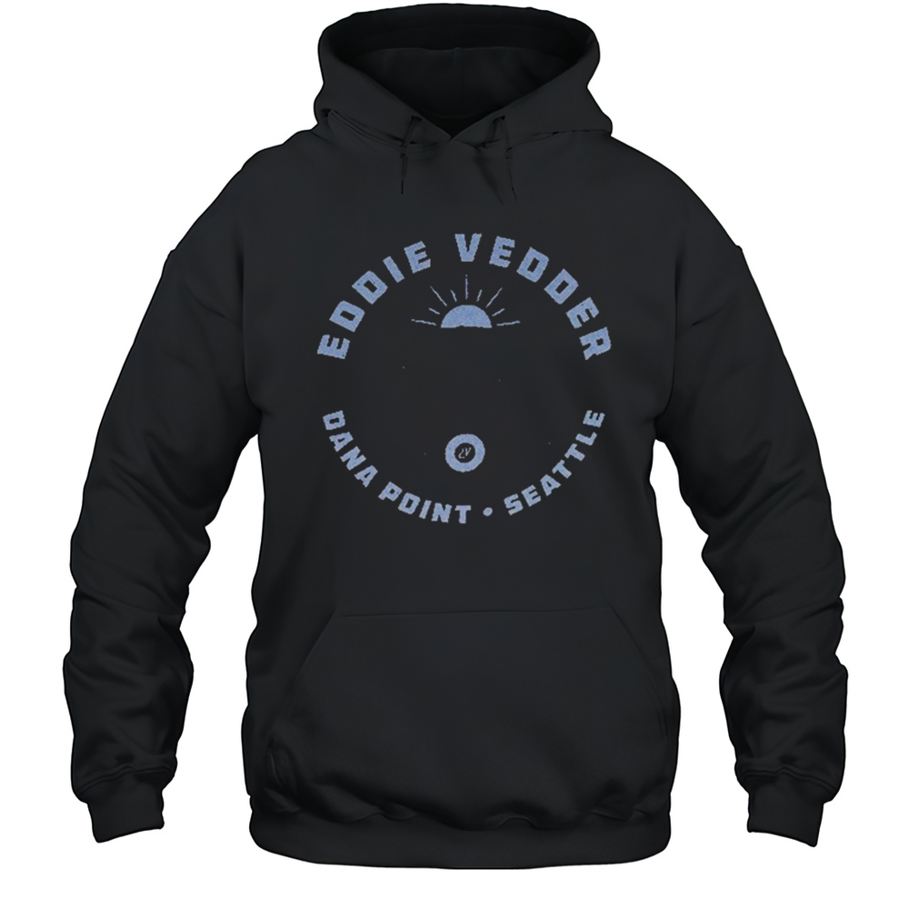 Eddie Vedder Dana Point Seattle Coastal T-shirt Unisex Hoodie