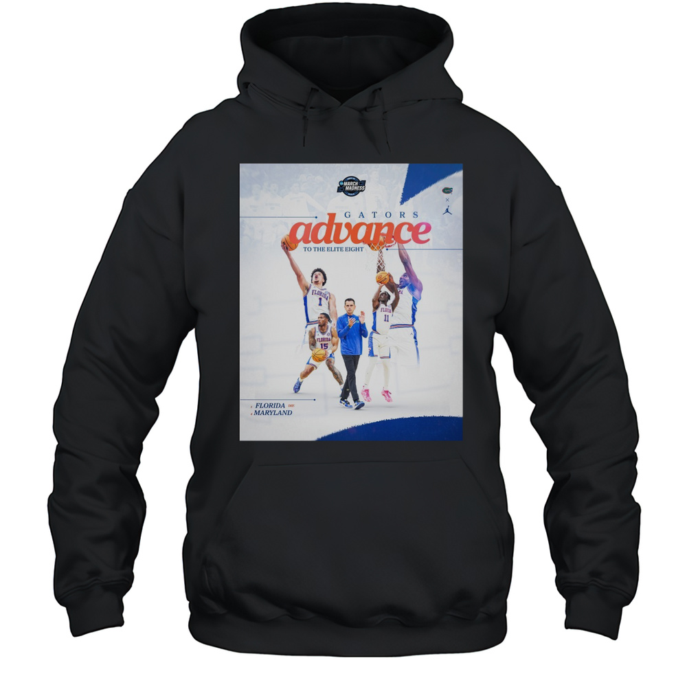 Florida Gators Mens Basketball Advance To The Elite Eight March Madness Defeats Maryland Terrapins T-shirt Unisex Hoodie