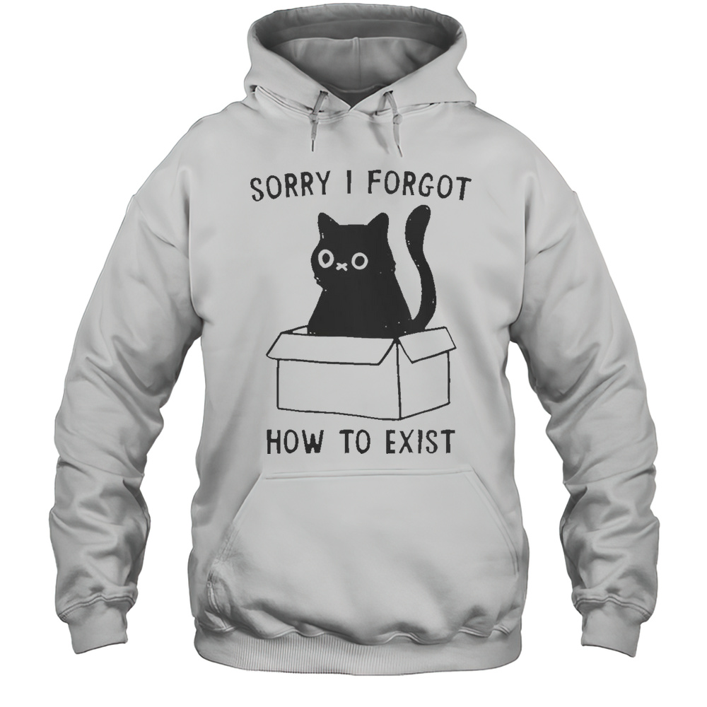 Funny I Forgot How To Exist Cute Black Cat T-Shirt Unisex Hoodie