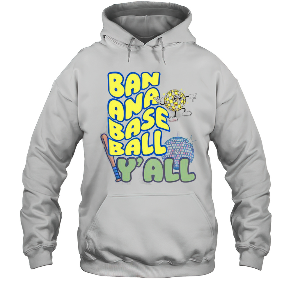 Funny Lets Go Bananas Disco Baseball Yall T-Shirt Unisex Hoodie