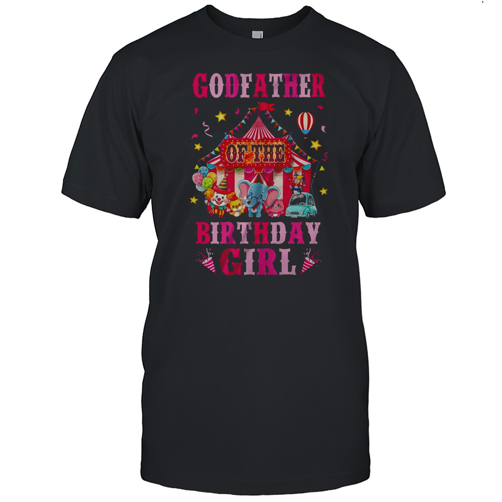 Godfather Of The Birthday Girl Circus Carnival Family Party Shirt