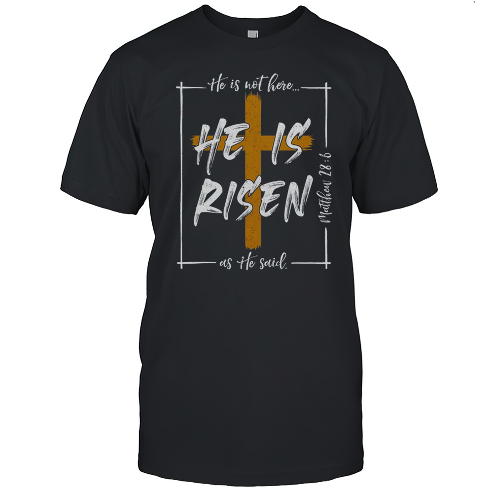He Is Risen Easter Christian Cross Men Women Kids Shirt
