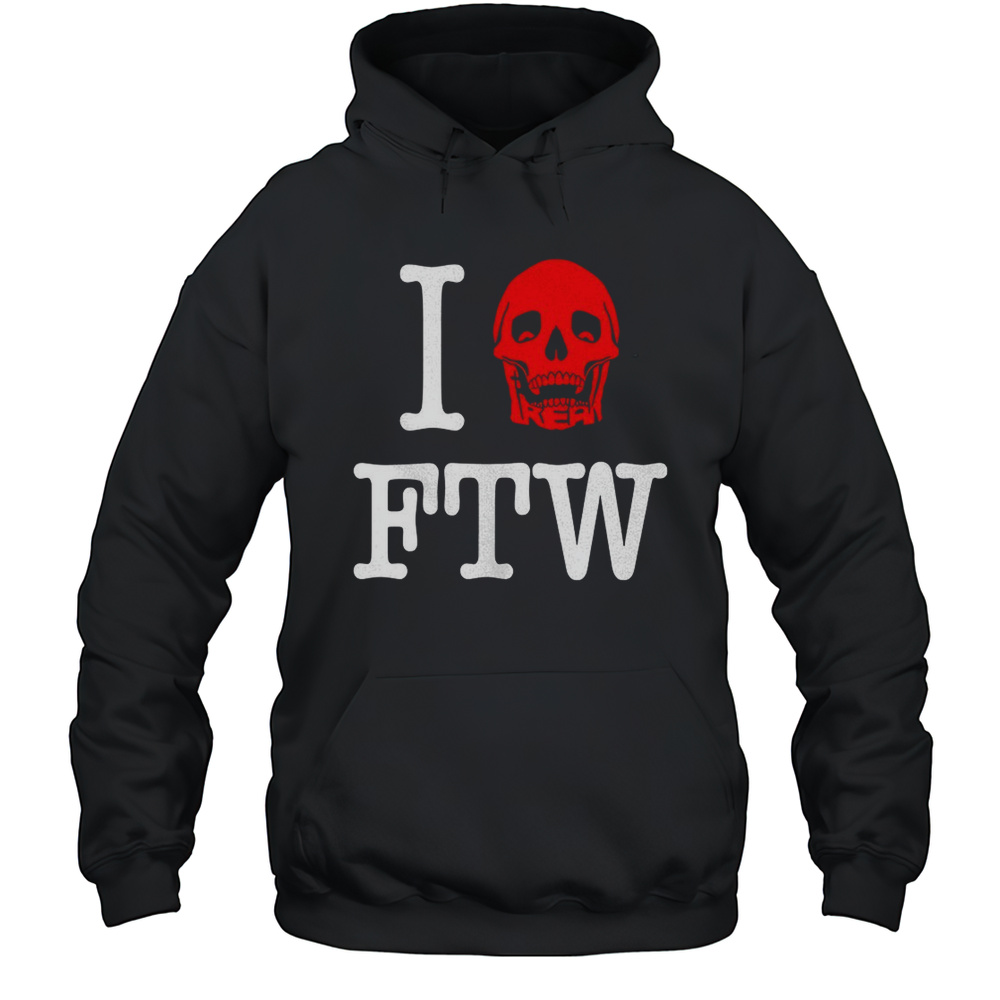 I Love Ftw Shirt Unisex Hoodie