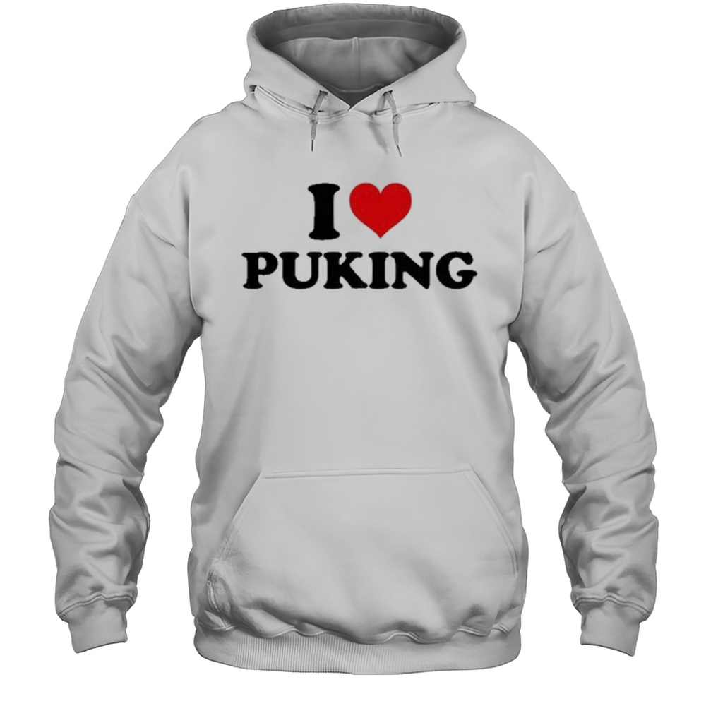 I Love Puking T-shirt Unisex Hoodie