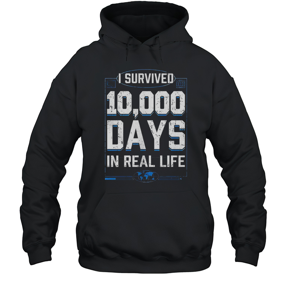I Survived 10000 Days In Real Life Shirt Unisex Hoodie