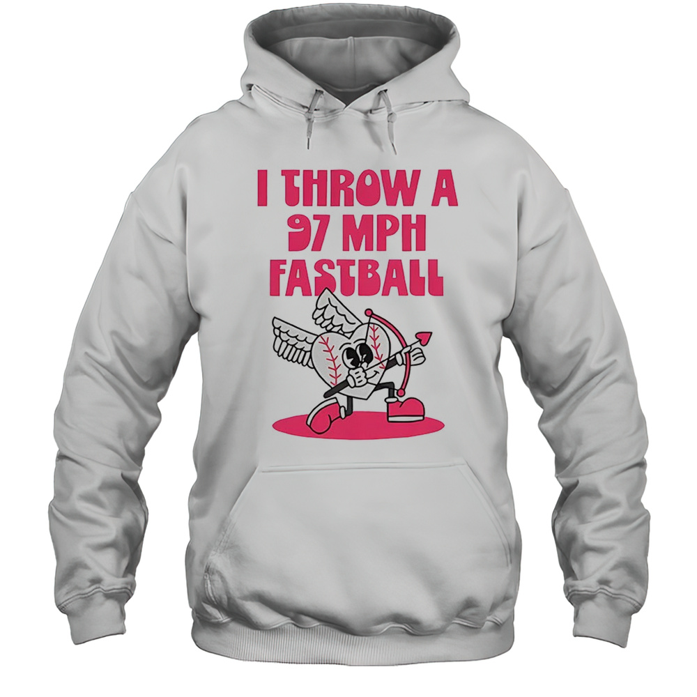 I Throw A 97 MPH Fastball Shirt Unisex Hoodie