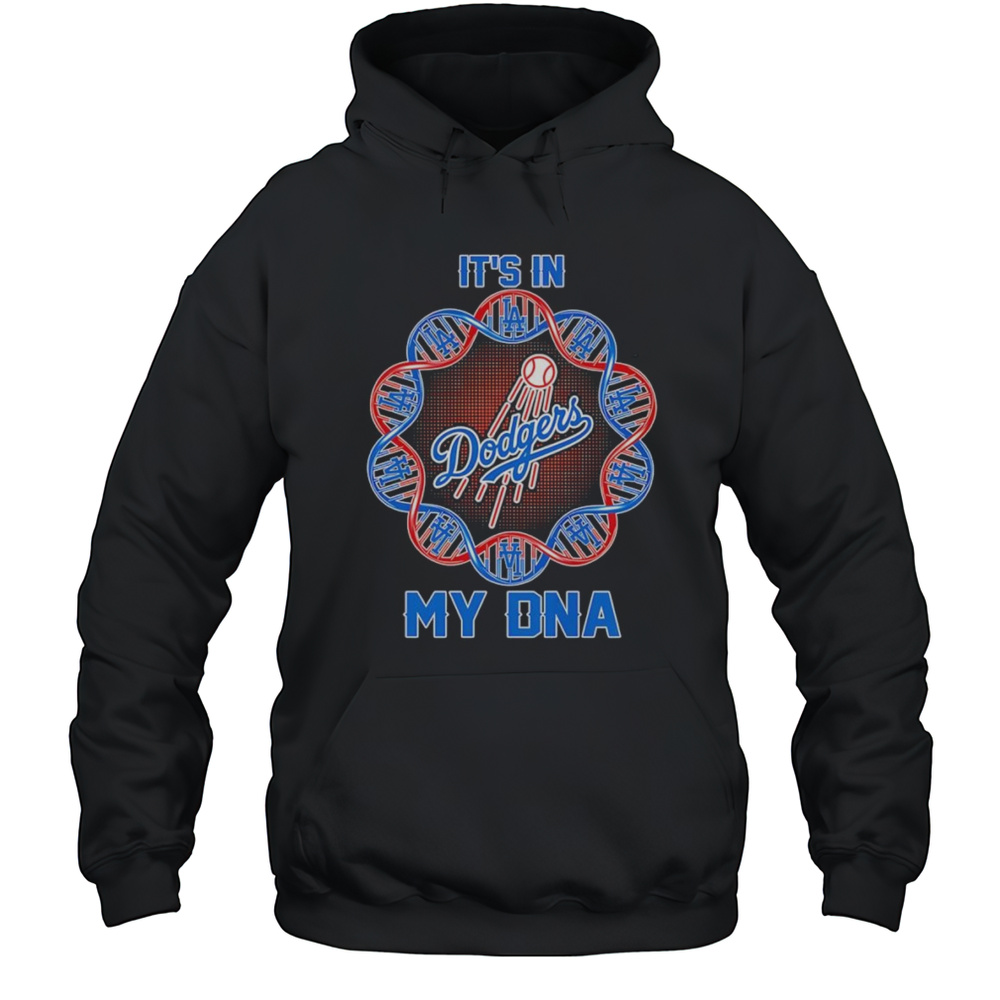 Its In My DNA Los Angeles Dodgers Shirt Unisex Hoodie