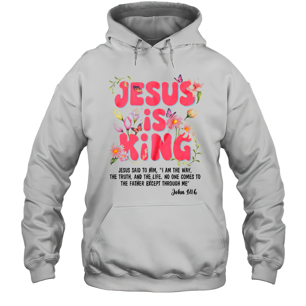 Jesus Is King Christian Women Girls Kids Floral Religious Shirt Unisex Hoodie