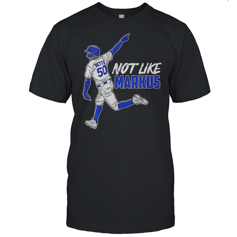 Mookie Betts Los Angeles Dodgers Not Like Markus Shirt