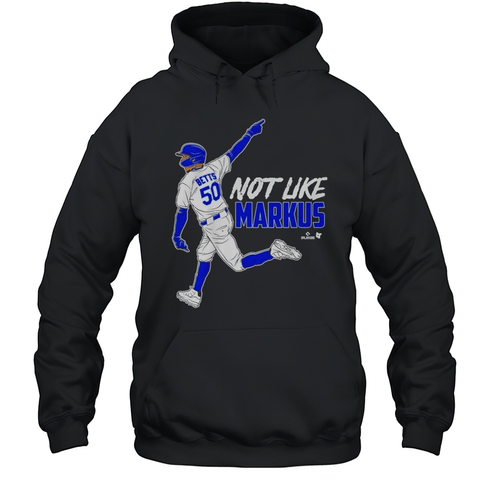 Mookie Betts Not Like Markus T-Shirt Unisex Hoodie