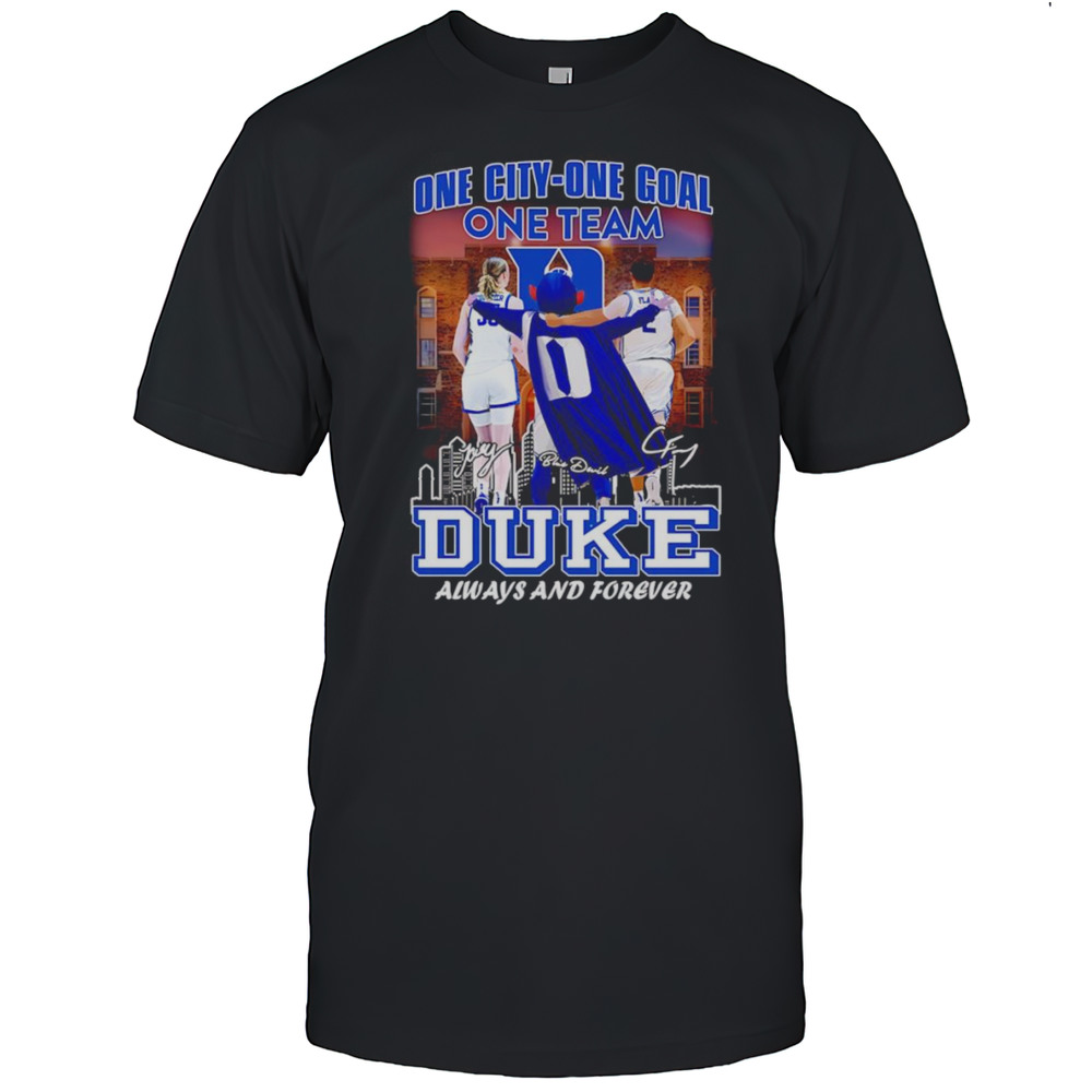 One City One Goal One Team Duke Always And Forever Shirt