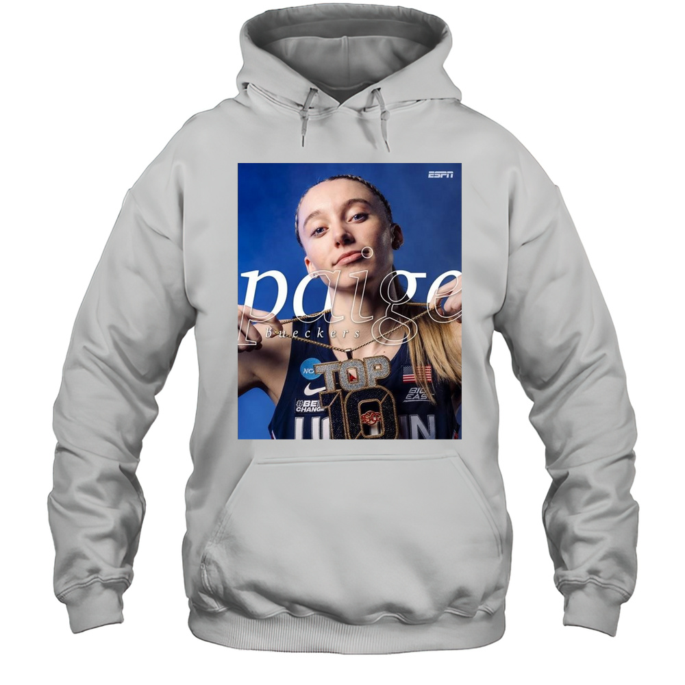Paige Bueckers Is The First UConn Huskies Womens Basketball To Drop 40 PTS In The NCAA Tournament 2025 T-shirt Unisex Hoodie